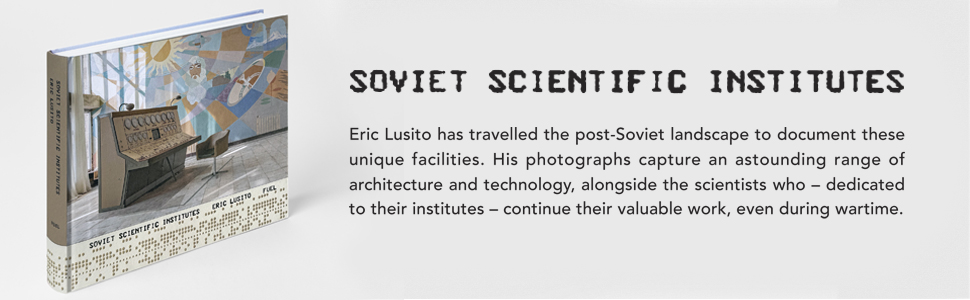 Soviet Scientific Institutes — Eric Lusito, published by FUEL